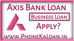 Axis Bank Business Loan Apply