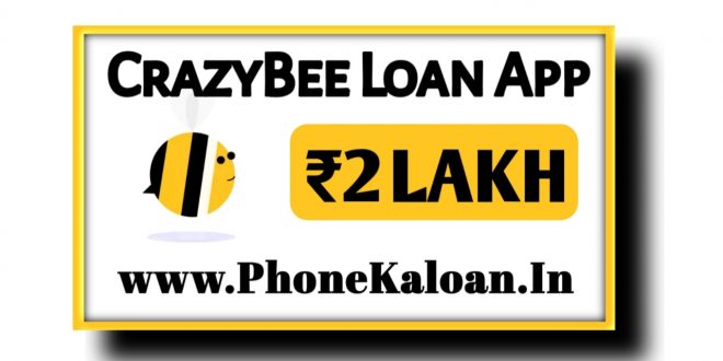CrazyBee Loan App Loan Apply | Interest Rate , Apply Online