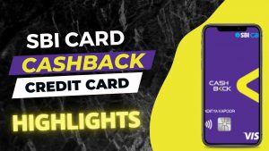 SBI Cashback Credit Card Highlights