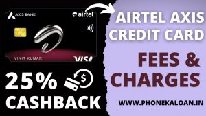 Airtel Axis Credit Card Fees & Charges