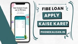 Fibe Loan App Se Loan Kaise Le?