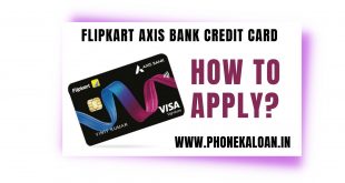 Flipkart Axis Bank Credit Card कैसे ले | Benefits, Rewards & Apply Online