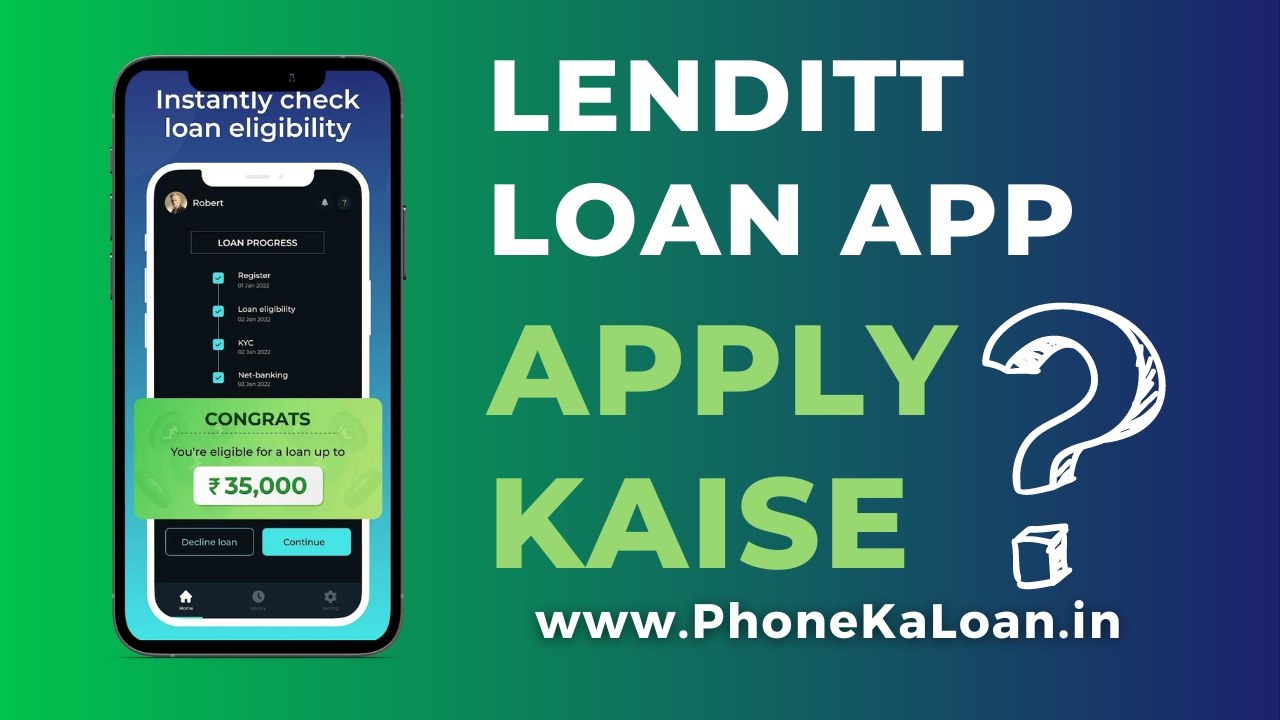Lenditt Loan App Se Loan Kaise Le?