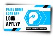 Paisa Home Loan App Se Loan Kaise Le | Interest Rate | Review |
