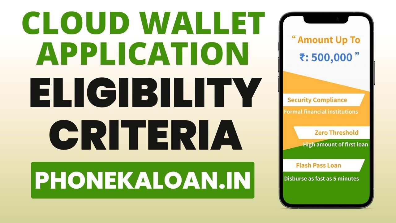 Cloud Wallet Loan App Eligibility Criteria