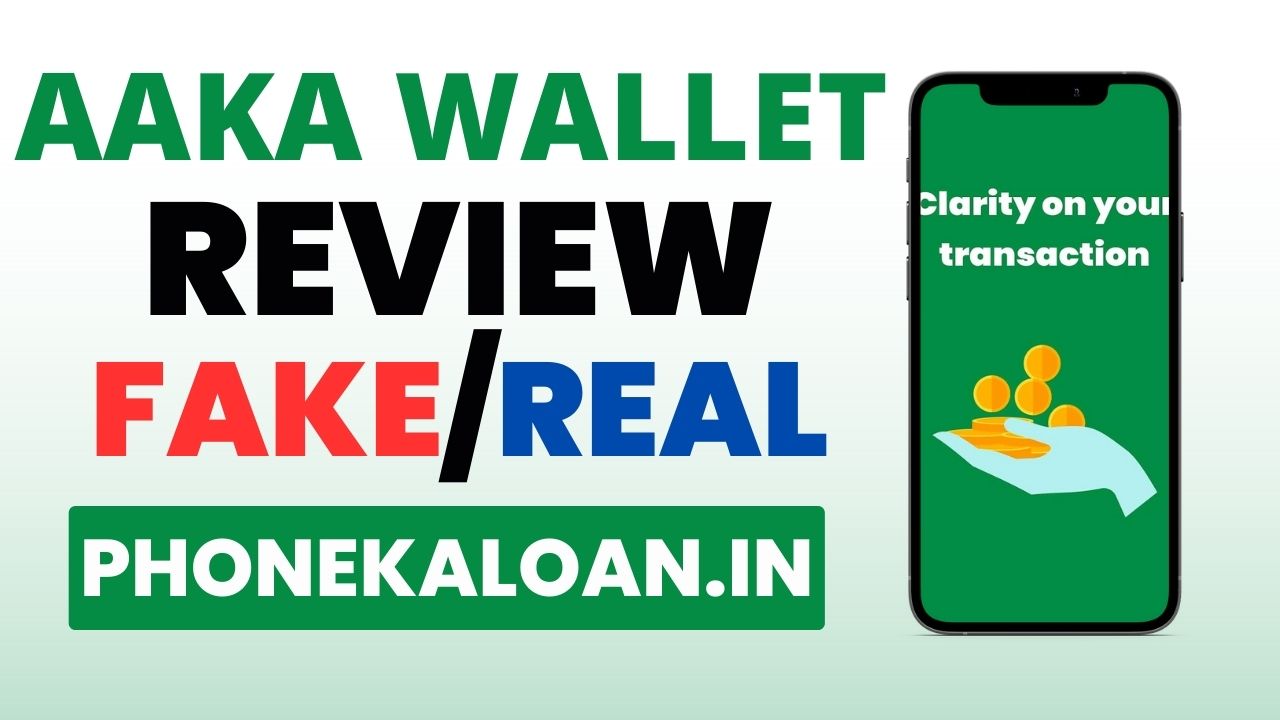 Aaka Wallet Loan App Review