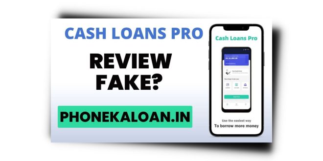 Cash Loans Pro Loan App Se Loan Kaise Le | Cash Loans Pro Loan App Review 2023