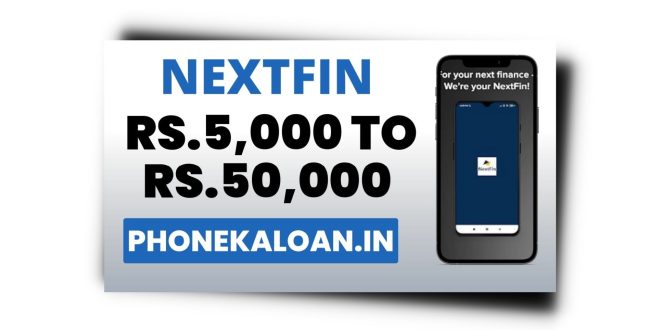 NextFin Loan App Se Loan Kaise Le |NextFin Loan App Review 2023